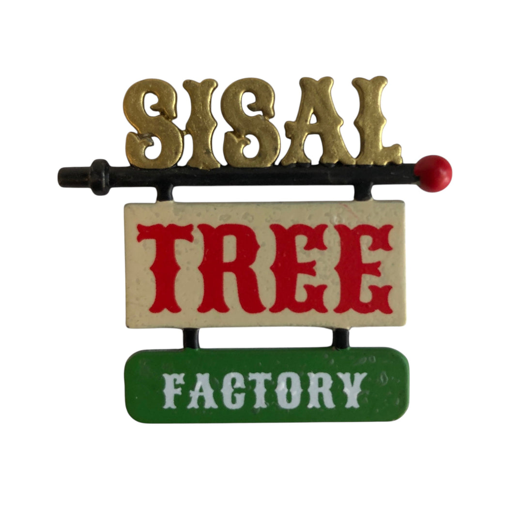 Sisal Tree Factory Sign